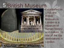 British Museum Established in 1753, the British Museum in London is a museum ...