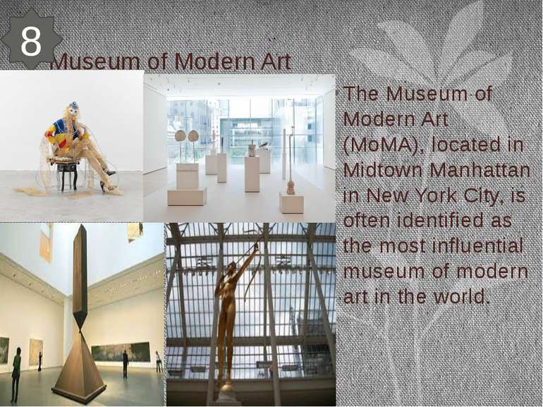 Museum of Modern Art The Museum of Modern Art (MoMA), located in Midtown Manh...