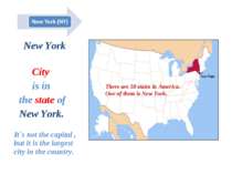 New York City is in the state of New York. It`s not the capital , but it is t...