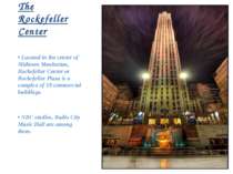 The Rockefeller Center • Located in the center of Midtown Manhattan, Rockefel...