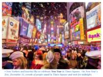 • New Yorkers and tourists like to celebrate New Year in Times Square. On New...