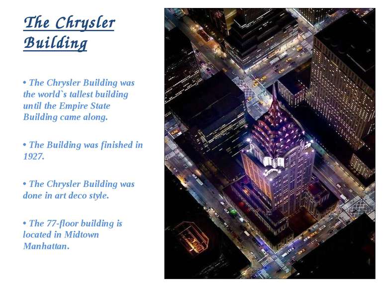 The Chrysler Building • The Chrysler Building was the world`s tallest buildin...