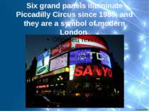 Six grand panels illuminate Piccadilly Circus since 1980, and they are a symb...