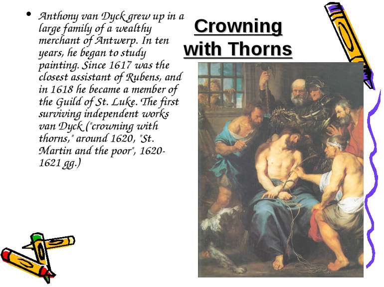 Crowning with Thorns Anthony van Dyck grew up in a large family of a wealthy ...