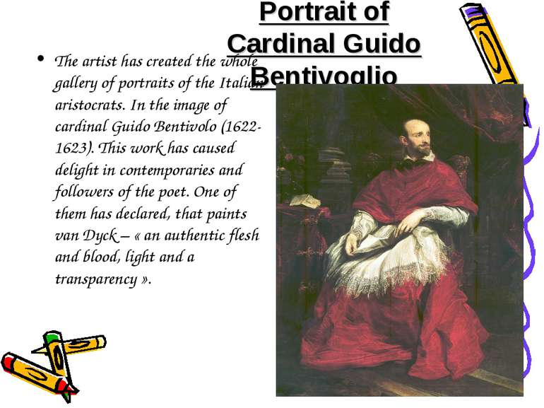 Portrait of Cardinal Guido Bentivoglio The artist has created the whole galle...