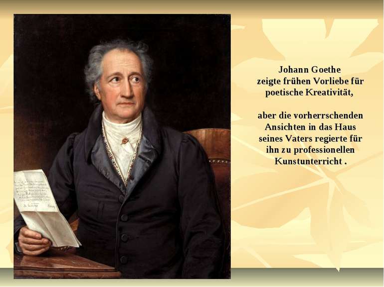 Johann Goethe zeigte frühen Vorliebe für poetische Kreativität, aber die vorh...