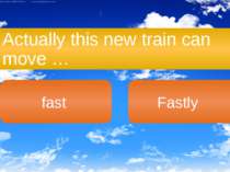 Actually this new train can move … fast Fastly