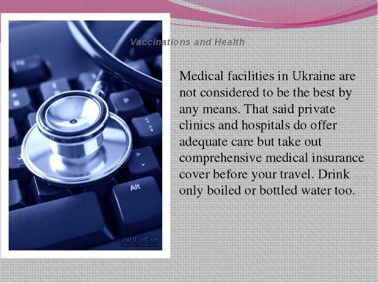 Vaccinations and Health Medical facilities in Ukraine are not considered to b...