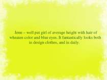 Jenn – well put girl of average height with hair of wheaten color and blue ey...