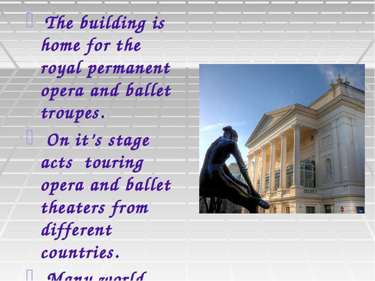The building is home for the royal permanent opera and ballet troupes. On it’...
