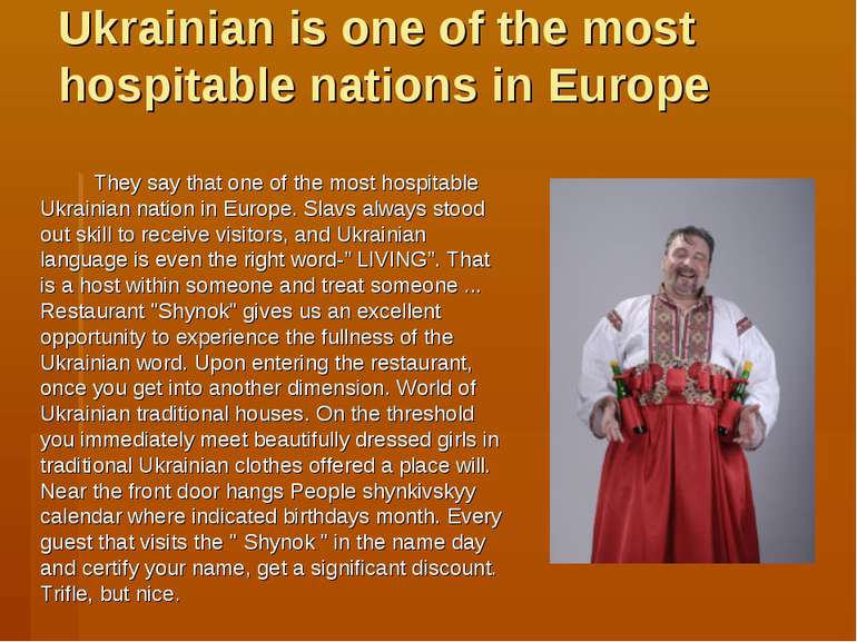 Ukrainian is one of the most hospitable nations in Europe They say that one o...