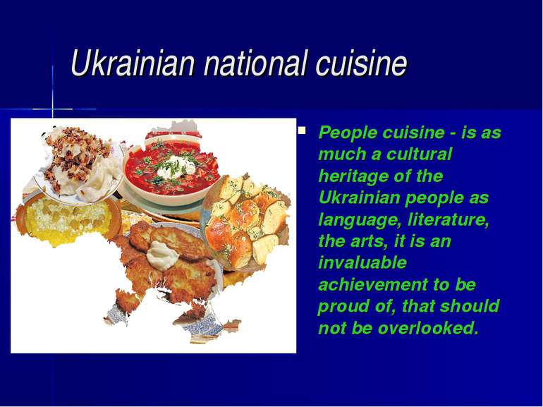 Ukrainian national cuisine People cuisine - is as much a cultural heritage of...