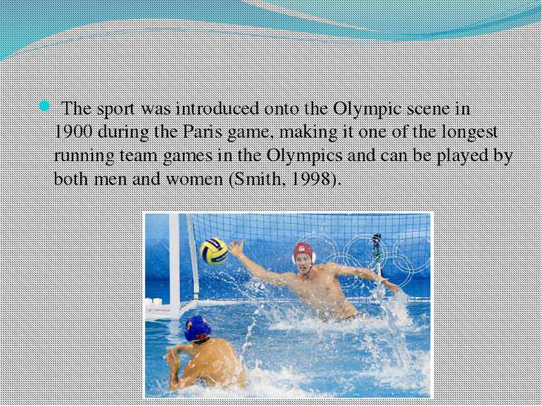 The sport was introduced onto the Olympic scene in 1900 during the Paris game...