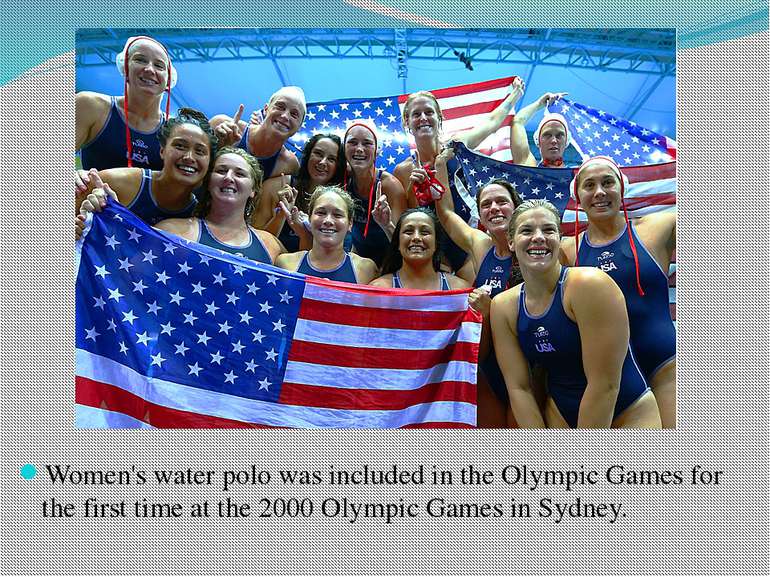 Women's water polo was included in the Olympic Games for the first time at th...