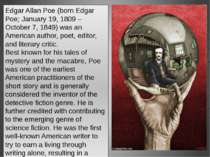 Edgar Allan Poe (born Edgar Poe; January 19, 1809 – October 7, 1849) was an A...