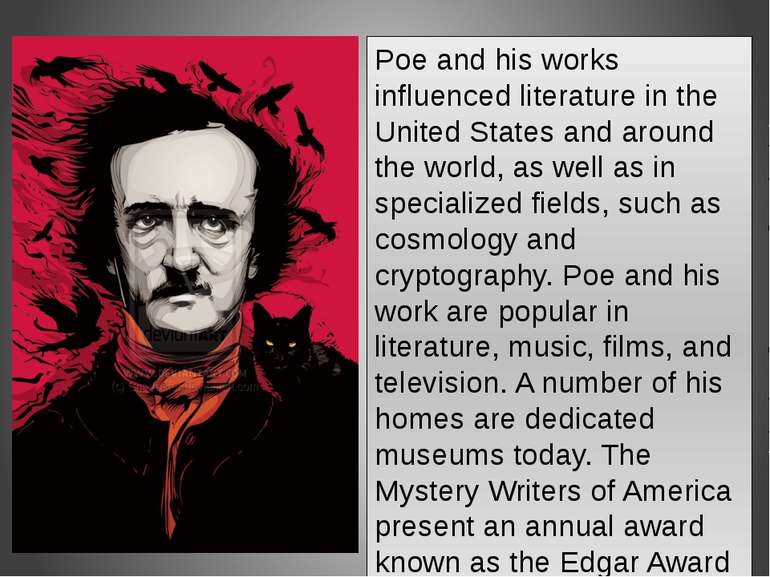 Poe and his works influenced literature in the United States and around the w...