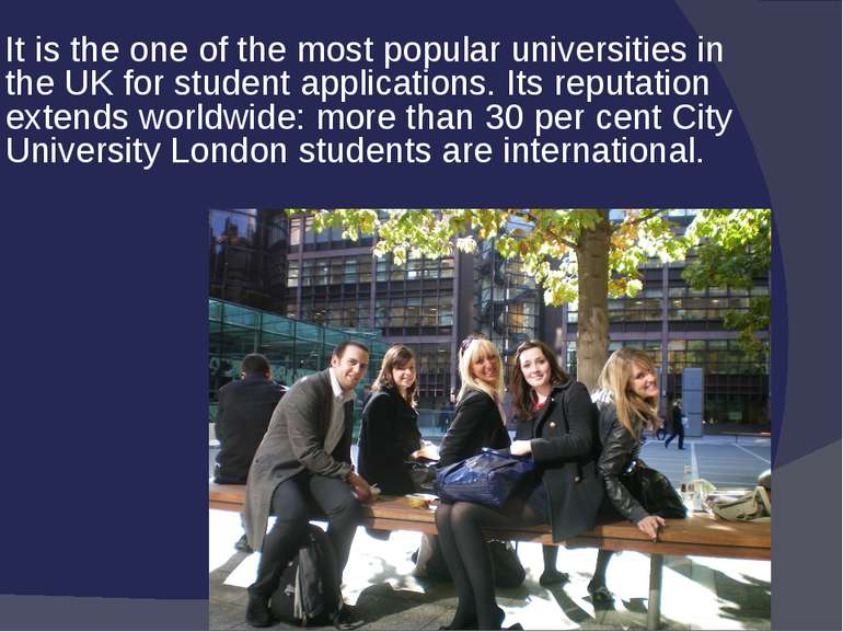 It is the one of the most popular universities in the UK for student applicat...
