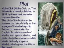 Moby Dick (Moby-Dick, or, The Whale) is a novel published in 1851 by the Amer...