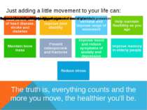 Just adding a little movement to your life can: The truth is, everything coun...