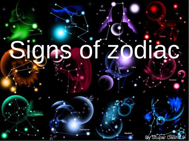 By Stupar Dasha 9-2 Signs of zodiac