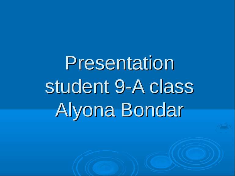 Presentation student 9-A class Alyona Bondar