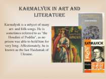 Karmalyuk is a subject of many art- and folk-songs. He is sometimes referred ...