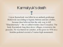 Ustym Karmelyuk was killed in an ambush gentleman Rutkowski (according to leg...