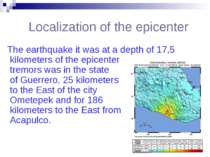 Localization of the epicenter The earthquake it was at a depth of 17,5 kilome...