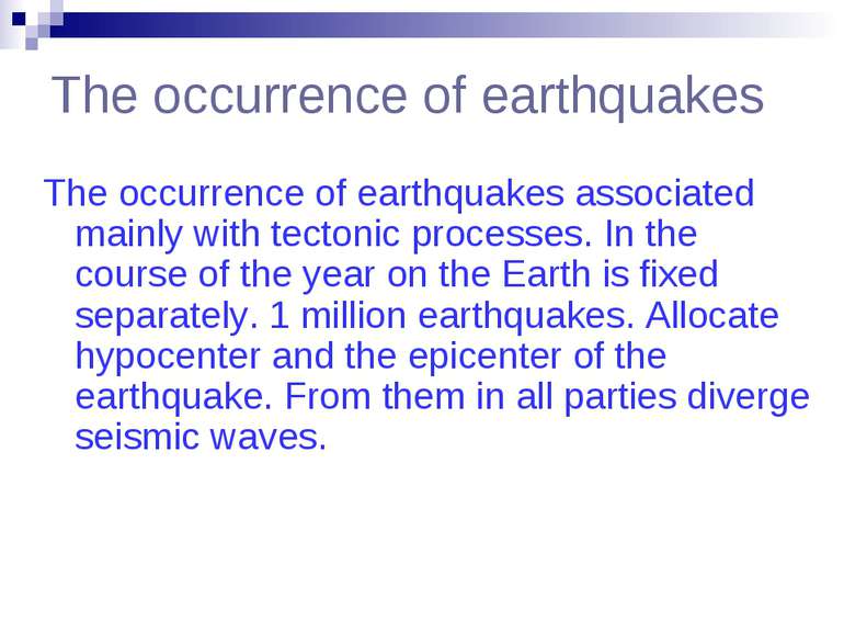 The occurrence of earthquakes The occurrence of earthquakes associated mainly...