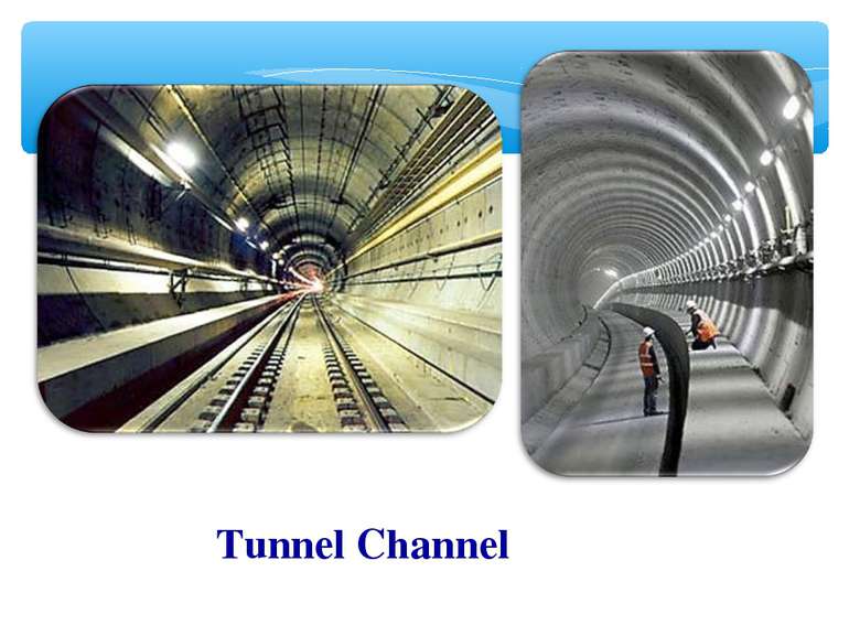 Tunnel Channel