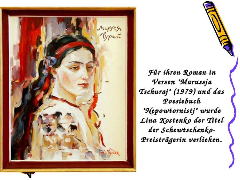 Für ihren Roman in Versen "Marussja Tschuraj" (1979) und das Poesiebuch "Nepo...