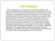 Carl Rogers One of the leaders of the humanistic psychologist Carl Rogers (19...