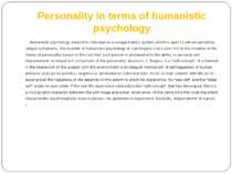 Personality in terms of humanistic psychology Humanistic psychology views the...
