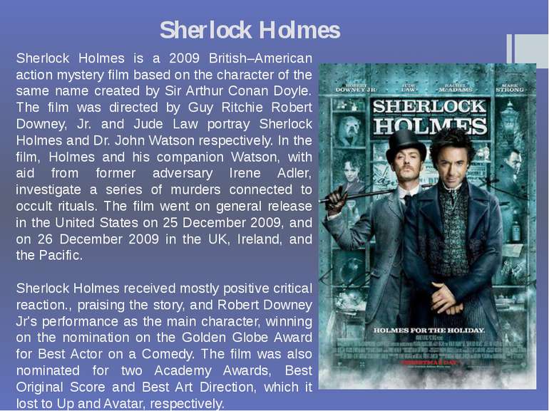 Sherlock Holmes Sherlock Holmes is a 2009 British–American action mystery fil...