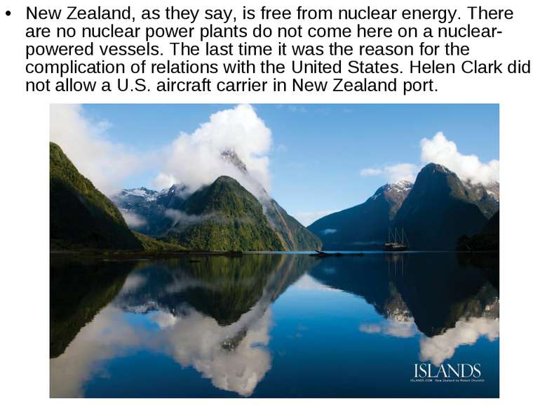New Zealand, as they say, is free from nuclear energy. There are no nuclear p...