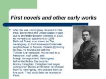 First novels and other early works After the war, Hemingway returned to Oak P...
