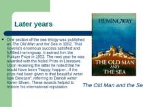 Later years One section of the sea trilogy was published as The Old Man and t...