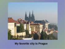 "My favorite city is Prague"