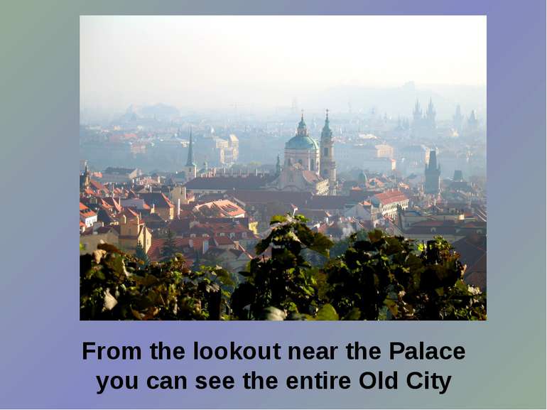 From the lookout near the Palace you can see the entire Old City
