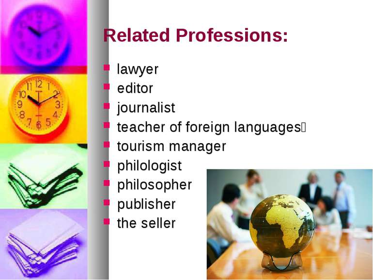 Related Professions: lawyer editor journalist teacher of foreign languages to...