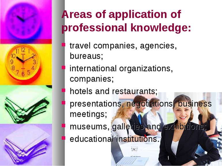 Areas of application of professional knowledge: travel companies, agencies, b...