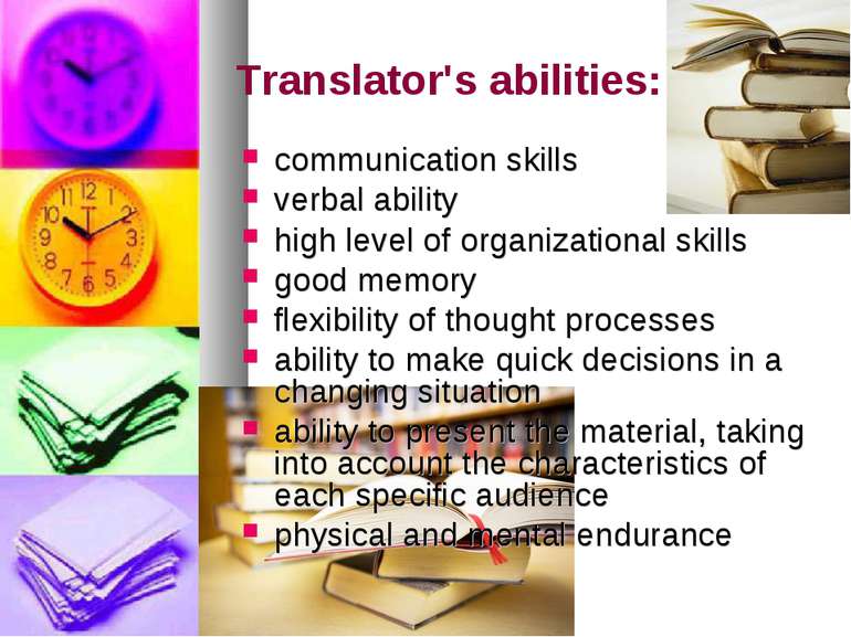 Translator's abilities: communication skills verbal ability high level of org...