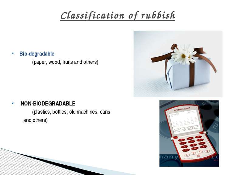 Classification of rubbish Bio-degradable (paper, wood, fruits and others) NON...