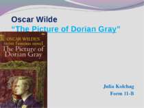 Oscar Wilde “The Picture of Dorian Gray” Julia Kolchag Form 11-B
