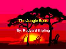 The Jungle Book By: Rudyard Kipling