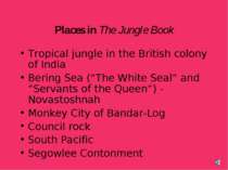 Places in The Jungle Book Tropical jungle in the British colony of India Beri...