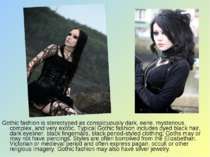 Gothic fashion is stereotyped as conspicuously dark, eerie, mysterious, compl...