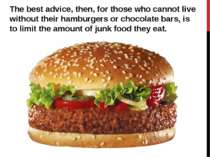 The best advice, then, for those who cannot live without their hamburgers or ...