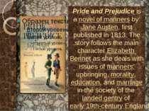 Pride and Prejudice is a novel of manners by Jane Austen, first published in ...