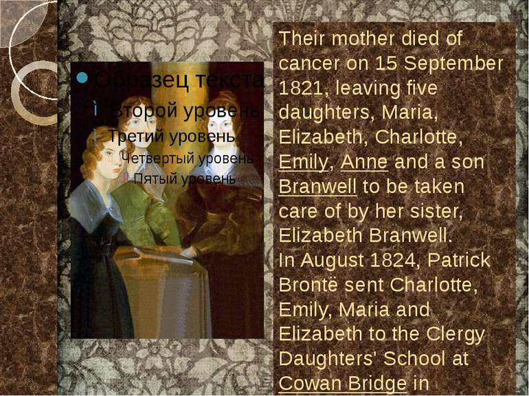 Their mother died of cancer on 15 September 1821, leaving five daughters, Mar...